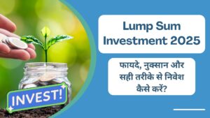 Lump Sum Investment 2025